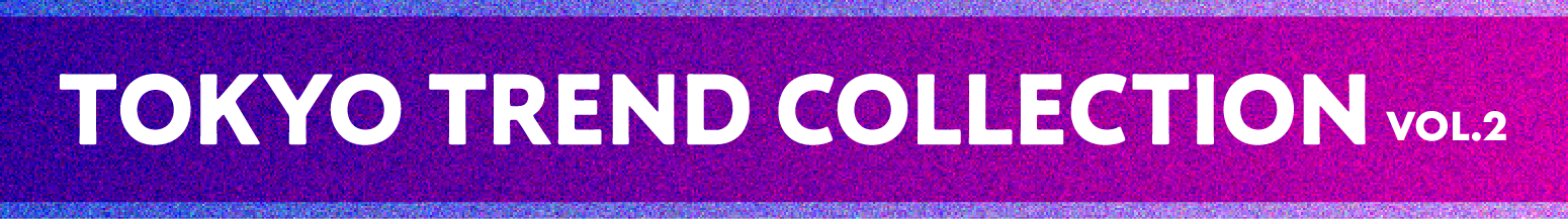 tokyo trend collection 2
